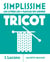 Simplissime - Tricot - Nouvelle édition