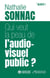 Qui veut la peau de l'audiovisuel public ?