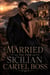 Married to the Sicilian Cartel Boss - Dark romance books, #2