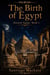 The Birth of Egypt - The Ancient Egypt, #1