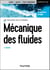 Mécanique des fluides - 5e éd. - Cours, 70 exercices corrigés