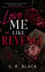 Love Me Like Revenge: Un dark romance universitario tra vendetta, segreti e una seconda possibilità