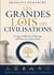 Les Grandes Lois des civilisations - Ce que 5000 ans d'histoire révèlent sur notre avenir