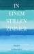 In einem stillen Zimmer - Aufzeichnungen