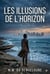 Les illusions de l'horizon