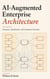 AI-Augmented Enterprise Architecture - Semantic, Specification and Continuous Execution