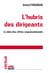 L'hubris des dirigeants - Le déni des effets organisationnels