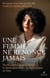Une femme ne renonce jamais - Notre combat pour la liberté, la démocratie et les droits humains en Iran