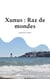 Xunus : Raz de mondes