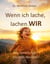 Wenn ich lache, lachen wir - Wie funktioniert Mensch-Werden?