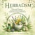 Herbalism: Ancient Plant Traditions, Practical Herbal Knowledge, and Simple Ways to Connect With Nature