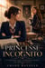 La Princesse Incognito : Un nouveau nom. Un nouveau lycée. Un amour interdit — Une romance lesbienne