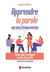 Apprendre la parole : une voix d'émancipation - Guide pour enseigner la prise de parole à partir du secondaire