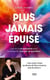 Plus jamais épuisé ! L'art de la récupération pour retrouver de l'énergie au quotidien