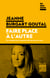 Faire place à l'autre - En immersion auprès de jeunes en exil