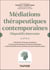 Médiations thérapeutiques contemporaines - Dispositifs innovants
