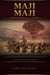 Maji Maji: Fire, Water, and the War for the Soul of East Africa