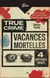 Vacances mortelles: True crime (4 histoires vraies)