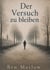 Der Versuch zu bleiben
