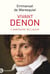 Vivant Denon - L'aventurier du Louvre