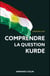 Comprendre la question kurde