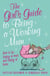 The Girl's Guide to Being a Working Mum - How to be Happy at Work and Happy at Home