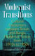 Modernist Transitions - Cultural Encounters between British and Bangla Modernist Fiction from 1910s to 1950s