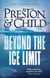 Beyond the Ice Limit - A gripping and shocking science fiction adventure from the bestselling authors of the Agent Pendergast series