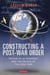Constructing a Post-War Order - The Rise of US Hegemony and the Origins of the Cold War