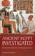 Ancient Egypt Investigated - 101 Important Questions and Intriguing Answers