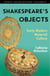 Shakespeare's Objects - Early Modern Material Culture