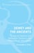 Dewey and the Ancients - Essays on Hellenic and Hellenistic Themes in the Philosophy of John Dewey