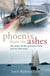 Phoenix from the Ashes - The Boat that Rebuilt Our Lives