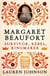 Margaret Beaufort - Survivor, Rebel, Kingmaker