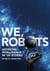 We, Robots - Artificial Intelligence in 100 Stories