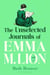 The Unselected Journals of Emma M. Lion, vol. 1 - 'Bridget Jones meets every classic novel you've ever loved' Stylist