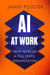AI at Work - How to Build a Full Stack Organization