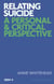 Relating Suicide - A Personal and Critical Perspective