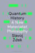 Quantum History - A New Materialist Philosophy