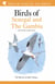 Field Guide to Birds of Senegal and The Gambia - Second Edition