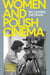 Women and Polish Cinema - Reclaiming the Frame
