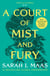 A Court of Mist and Fury - The second book in the GLOBALLY BESTSELLING, FANTASY ROMANCE series