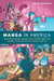 Manga in America - Transnational Book Publishing and the Domestication of Japanese Comics