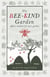 The Bee-Kind Garden - Apian wisdom for your garden