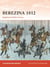 Berezina 1812 - Napoleon’s Hollow Victory
