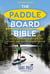 The Paddleboard Bible 2nd edition - The complete guide to stand-up paddleboarding