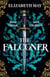 The Falconer - The sweeping historical fantasy now reimagined for adult romantasy fans