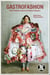 Gastrofashion from Haute Cuisine to Haute Couture - Fashion and Food