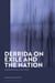 Derrida on Exile and the Nation - Reading Fantom of the Other