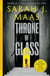 Throne of Glass - From the # 1 Sunday Times best-selling author of A Court of Thorns and Roses